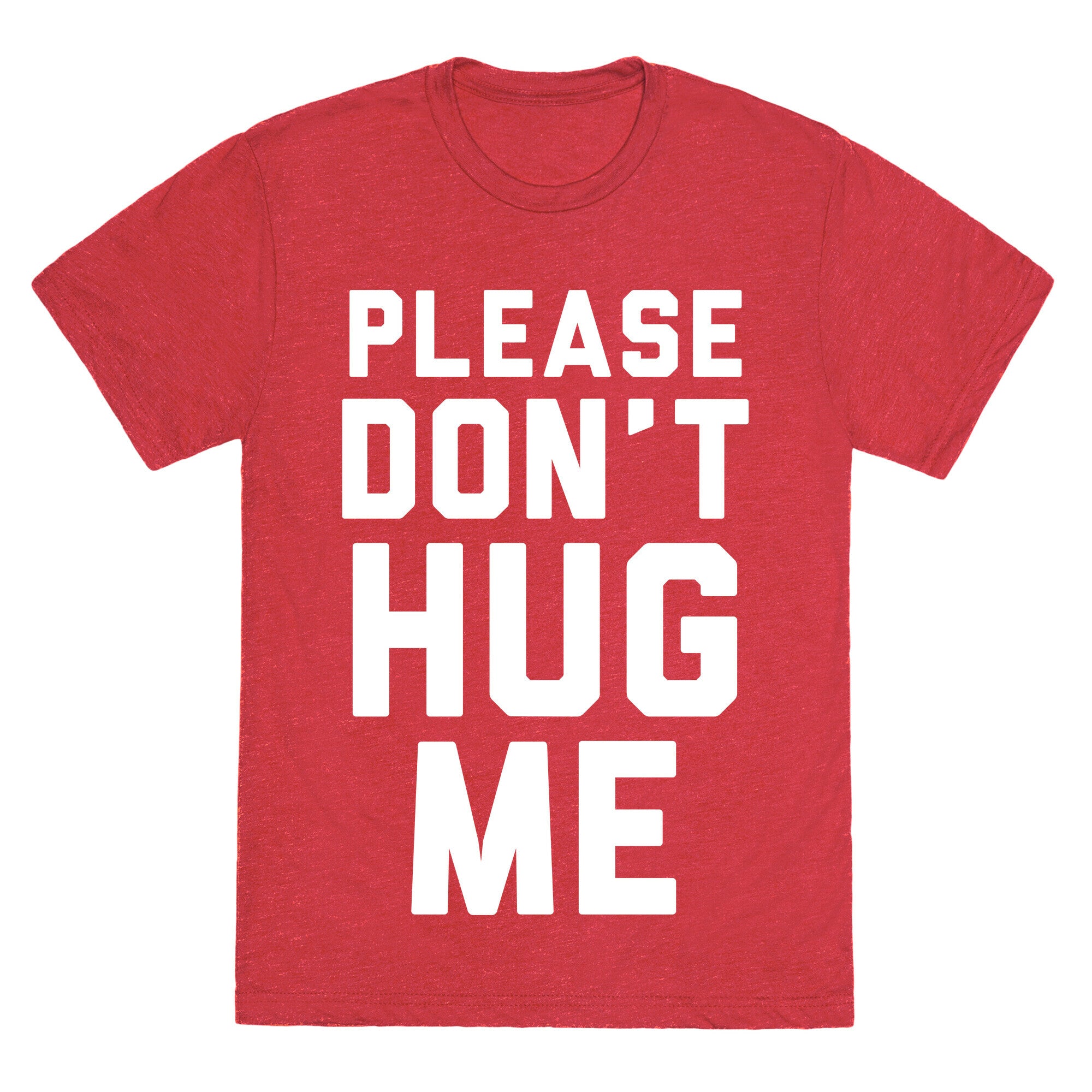 Please Don't Hug Me Unisex Triblend Tee